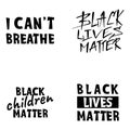 Black lives matter vector quotation poster to support movement of activists against racial discrimination, violence, protest for Royalty Free Stock Photo