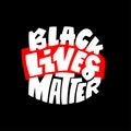 Black lives mattern hand lettering for protest of dark skin color. Banner for human right of black people in USA. Vector