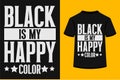 About Black Is My Happy Color T-shirt Design