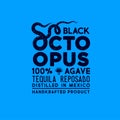 Black octopus label. Premium packaging design for tequila logo. Lettering composition with letter o like octopus tentacles.