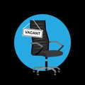 Black office chair with sign vacant. Hiring job, recruiting or vacancy concept