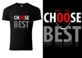 Black T-shirt Design with Inscription Choose Best