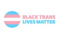 Black trans lives matter concept. Template for background, banner, card, poster with text inscription. Vector EPS10 Royalty Free Stock Photo