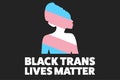 Black trans lives matter concept. Template for background, banner, card, poster with text inscription. Vector EPS10 Royalty Free Stock Photo