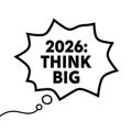 2026 think big motivational speech bubble Royalty Free Stock Photo