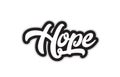 black and white hope hand written word text for typography logo