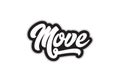 black and white move hand written word text for typography logo