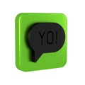 Black Yo slang lettering icon isolated on transparent background. Greeting words. Green square button.