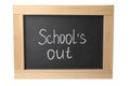 Blackboard with words School`s Out isolated. Summer holiday Royalty Free Stock Photo