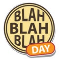 Blah Blah Blah Day sticker Royalty Free Stock Photo