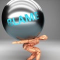 Blame as a burden and weight on shoulders - symbolized by word Blame on a steel ball to show negative aspect of Blame, 3d