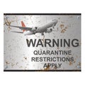 Rusty quarantine restriction apply sign