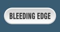 bleeding edge button