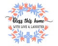 Bless this home with love and laughter. Lettering. calligraphy vector. Ink illustration Royalty Free Stock Photo