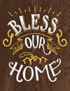 Bless our home hand-lettering quote