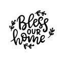 Bless our home phrase, isolated on white. Thanksgiving Day lettering