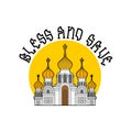 Bless and save. Russian church and domes. National folk tattoo sign