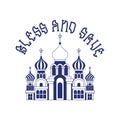 Bless and save. Russian church and domes. National folk tattoo sign