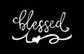 Blessed. Hand drawn motivation lettering quote. Design element for poster, banner, greeting card. Vector illustration