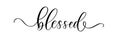 Blessed. Wavy elegant calligraphy spelling for decoration on holidays. Royalty Free Stock Photo