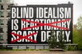 Blind idealism is deadly