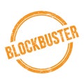 BLOCKBUSTER text written on orange grungy round stamp