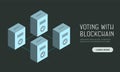 Blockchain voting and election, online balloting boxes with digital transaction in secure chain. Vector illustration blockchain
