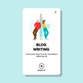 Blog Writing Bloggers Young Man And Woman Vector