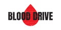 Blood drive sign or stamp on white background, vector illustration Royalty Free Stock Photo