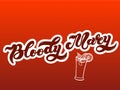 Bloody Mary. Type of alcoholic cocktail. Hand drawn lettering