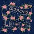 Blooming love. Colorful romantic vintage art. Golden hand lettering, pink roses on navy blue pattern background