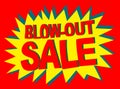 Blow Out Sale