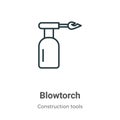Blowtorch outline vector icon. Thin line black blowtorch icon, flat vector simple element illustration from editable construction