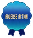 Blue ADVERSE ACTION ribbon badge.