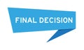 Blue paper speech banner with word final decision on white background