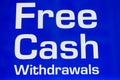 Blue Free Cash Withdrawal sign.