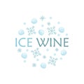 Blue illustration of ice wine. Flat round poster, sticker or logo. Cartoon snowflakes, snowballs and text. Hand drawn vector drink