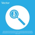 Blue Magnifying glass and dollar symbol icon isolated on blue background. Find money. Looking for money. White circle button. Royalty Free Stock Photo