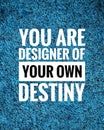 Blue mat with phrase YOU ARE DESIGNER OF YOUR OWN DESTINY Royalty Free Stock Photo