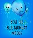 Blue Monday. The most depressing, saddest day of the year.