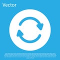 Blue Refresh icon isolated on blue background. Reload symbol. Rotation arrows in a circle sign. White circle button