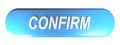 Blue rounded rectangle push button CONFIRM - 3D rendering Royalty Free Stock Photo