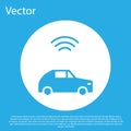 Blue Smart car system with wireless connection icon isolated on blue background. White circle button. Vector Royalty Free Stock Photo