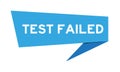 Blue speech banner with word test failed on white background