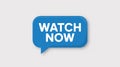 Blue speech bubble with white text WATCHNOW on a light gray background watch now Royalty Free Stock Photo