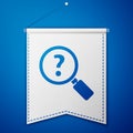 Blue Unknown search icon isolated on blue background. Magnifying glass and question mark. White pennant template. Vector