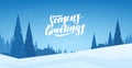 Blue winter snowy landscape with hand lettering of Season`s Greetings and pines. Merry Christmas and Happy New Year Royalty Free Stock Photo