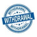 Blue withdrawal grunge stamp with on vector illustration