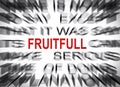 Blured text with focus on FRUITFULL Royalty Free Stock Photo