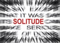 Blured text with focus on SOLITUDE Royalty Free Stock Photo